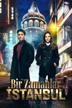 دانلود سریال ترکی Bir Zamanlar Istanbul